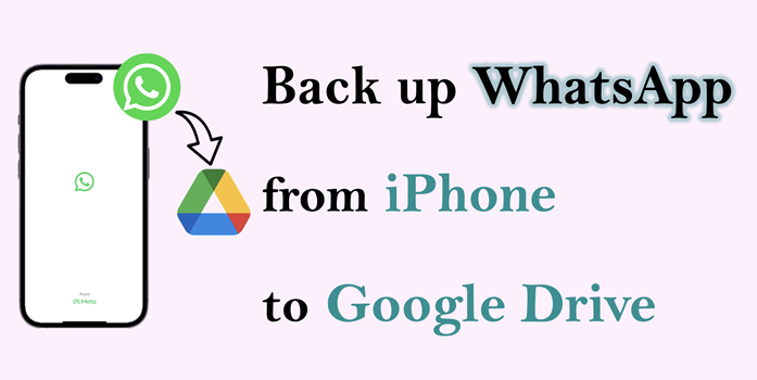 back up whatsapp from iphone to google drive