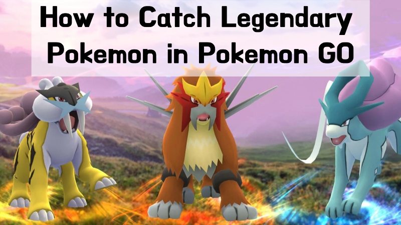 catch legendary pokemon in pokemon go