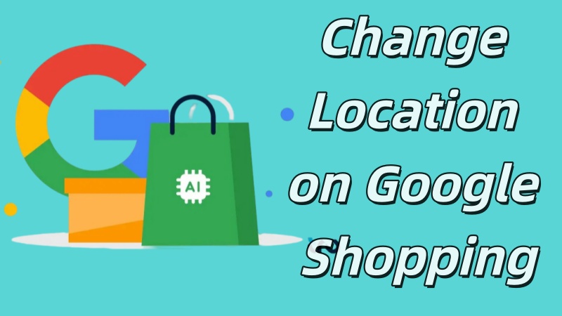 change location on google shopping
