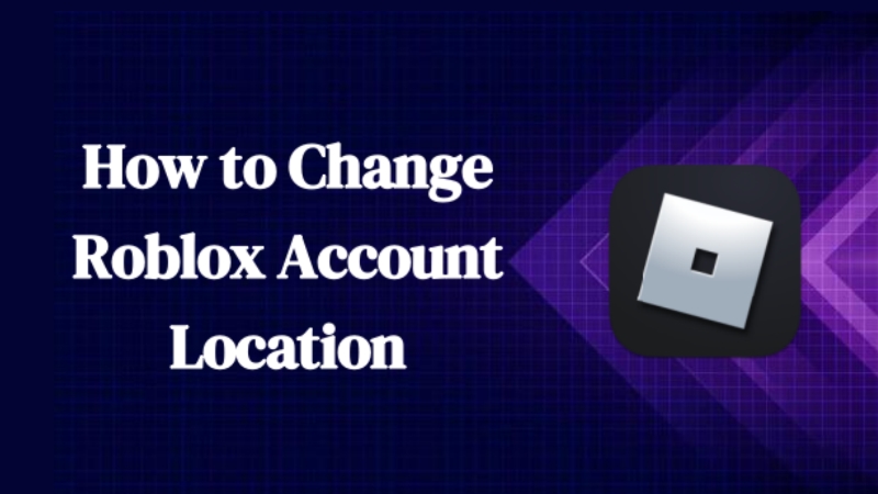 change roblox account location