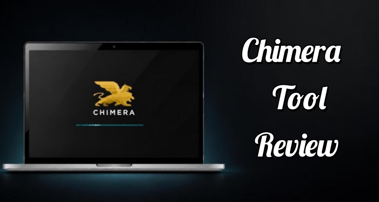 chimera tool review
