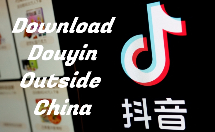 download douyin outside china