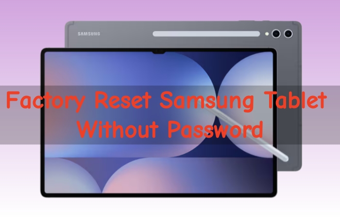factory reset samsung tablet without password