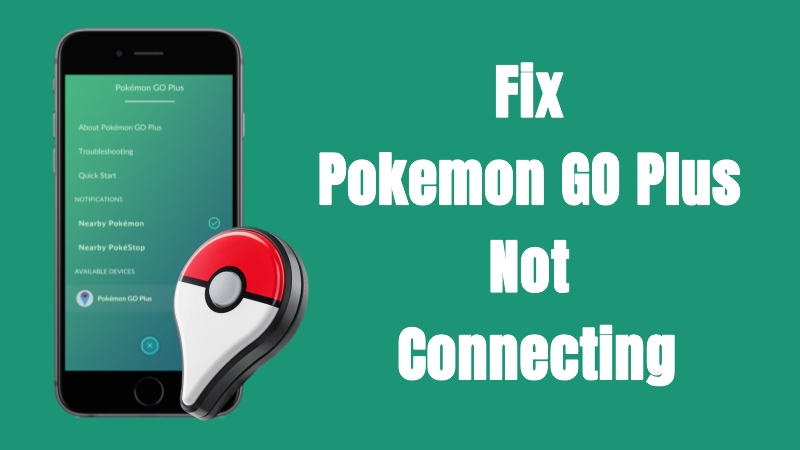 fix pokemon go plus not connecting