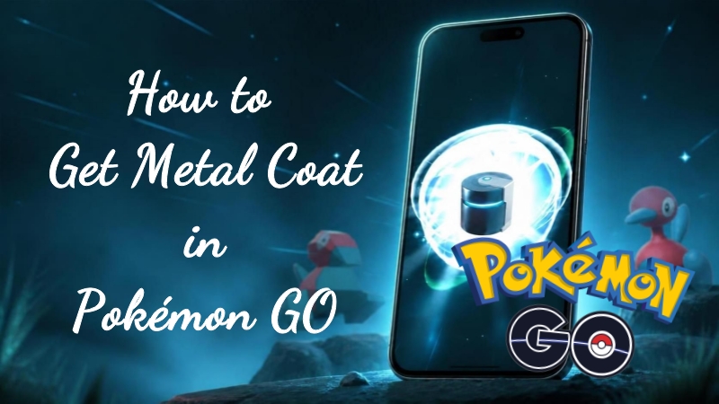 get metal coat in pokemon go