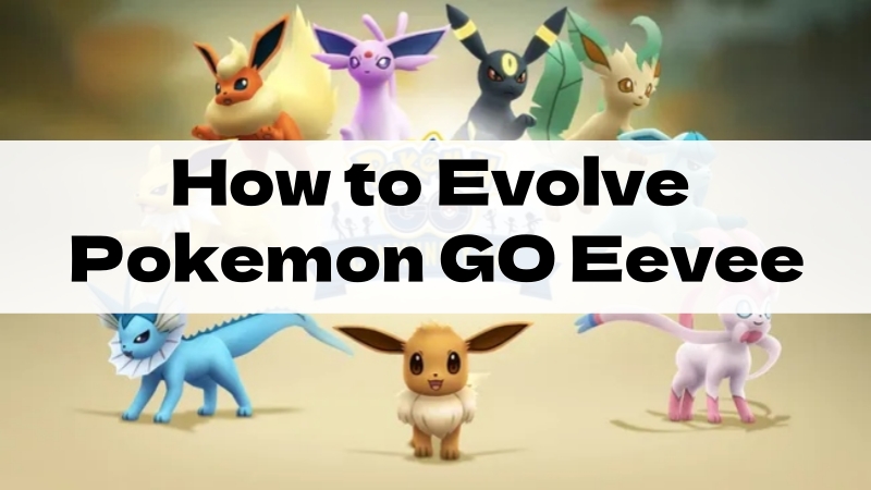 how to evolve pokemon go eevee