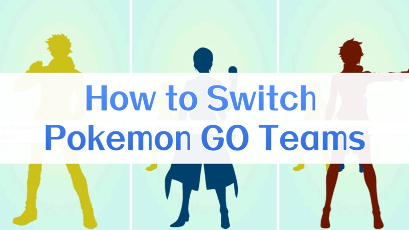 how to switch teams in pokemon go
