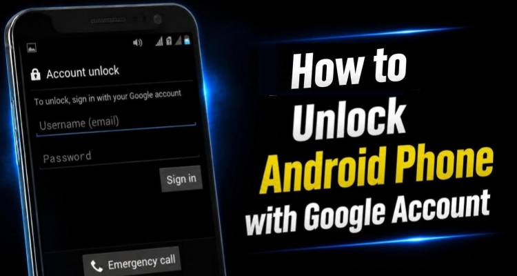 how to unlock android phone with google account