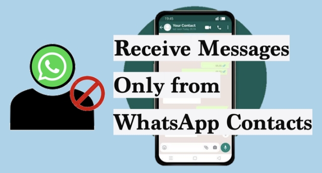 how to receive whatsapp messages only from contacts