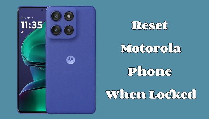 reset motorola phone when locked