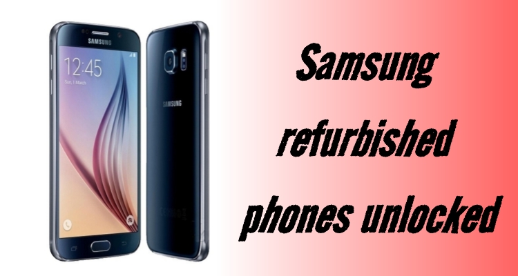 samsung refurbished phones unlocked