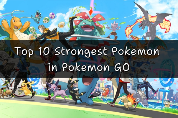 strongest pokemon in pokemon go