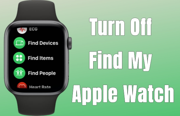 turn off find my apple watch